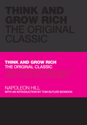 Think and grow rich - the original classic Ebook